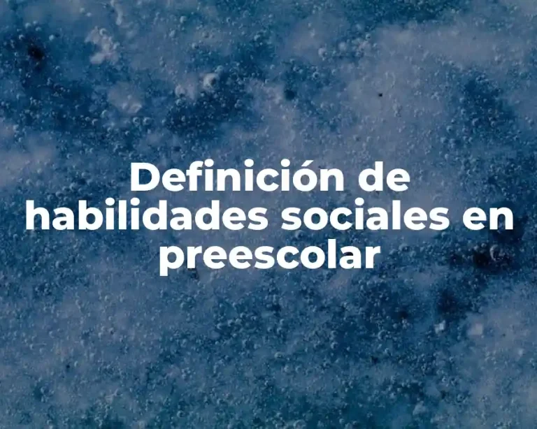 Definición de habilidades sociales en preescolar