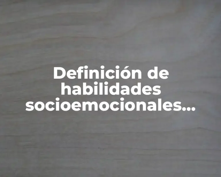 Definición de habilidades socioemocionales actitudes e interes