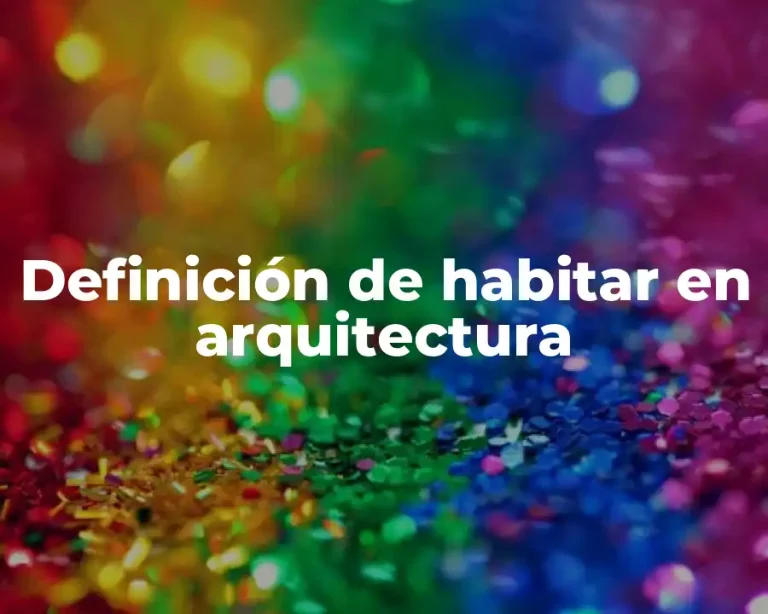 Definición de habitar en arquitectura