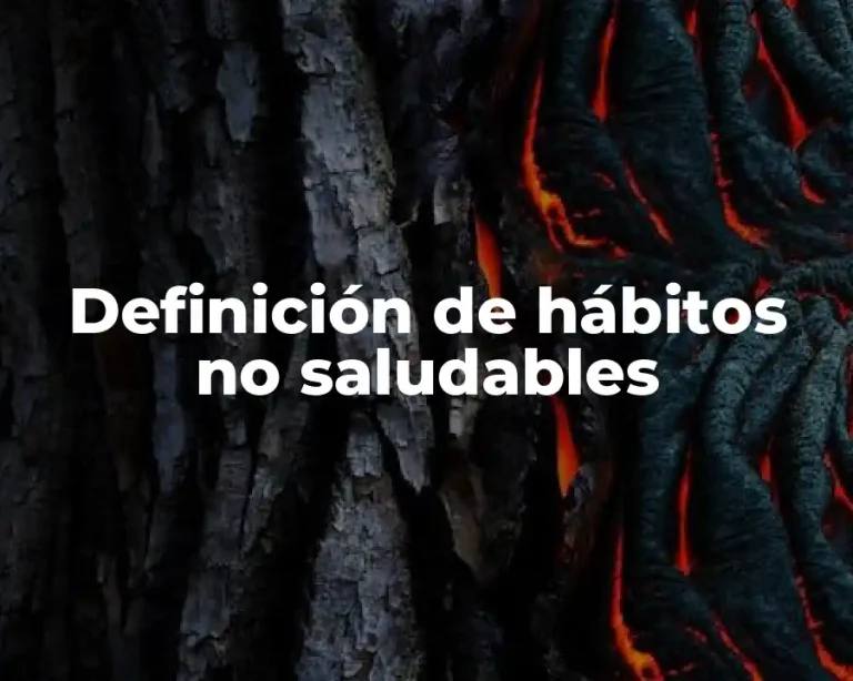 Definición de hábitos no saludables