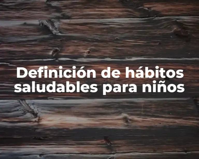 Definición de hábitos saludables para niños