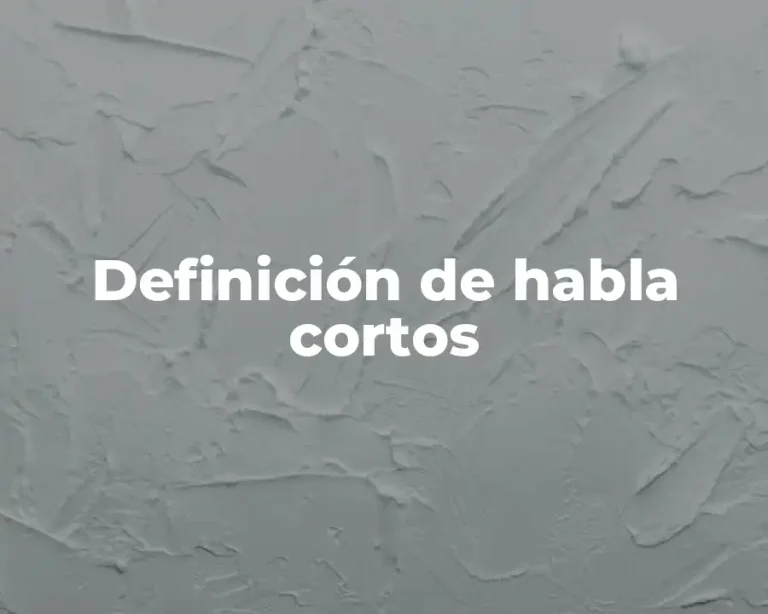 Definición de habla cortos