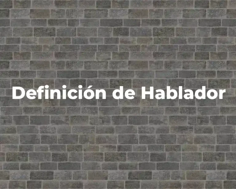 Definición de Hablador