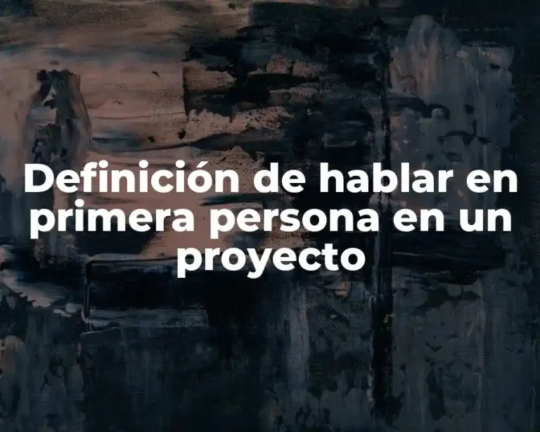Definición de hablar en primera persona en un proyecto
