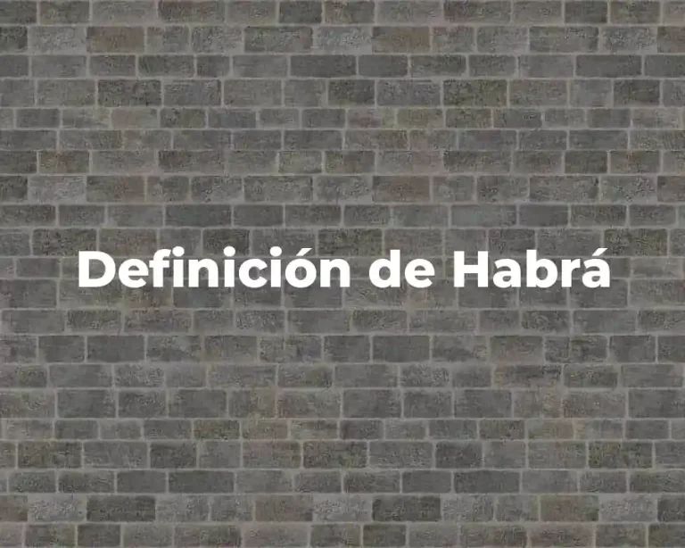 Definición de Habrá