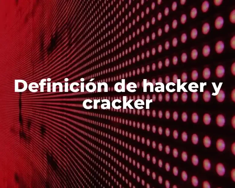 Definición de hacker y cracker