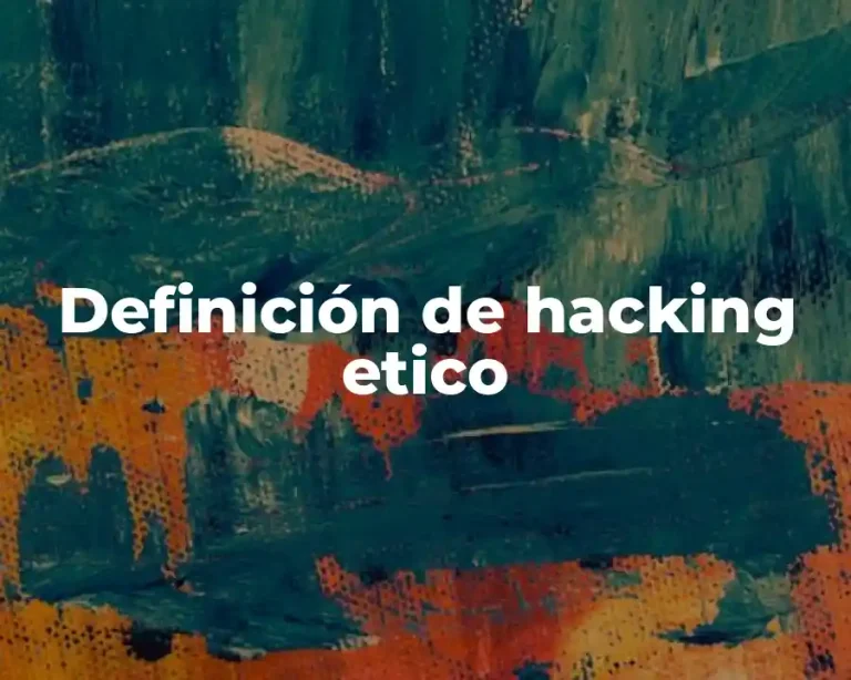 Definición de hacking etico