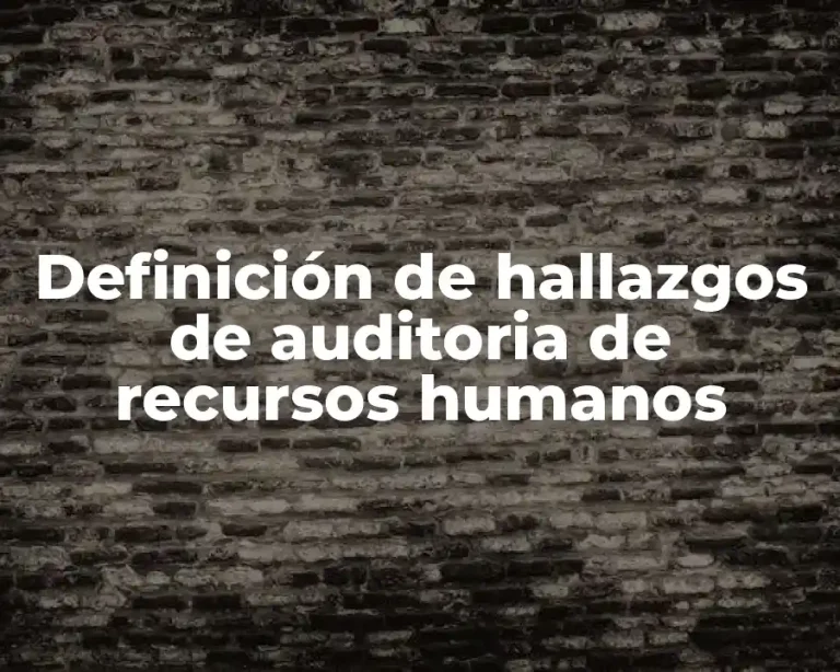 Definición de hallazgos de auditoria de recursos humanos
