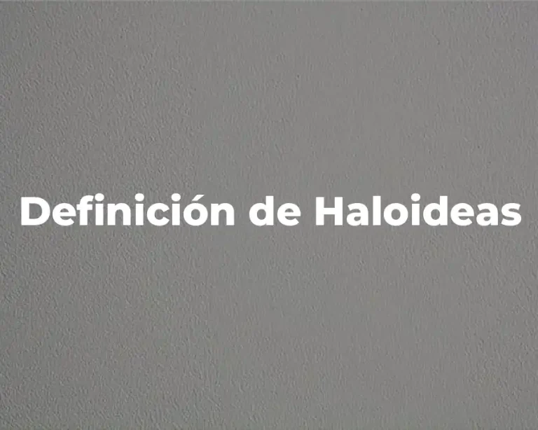 Definición de Haloideas