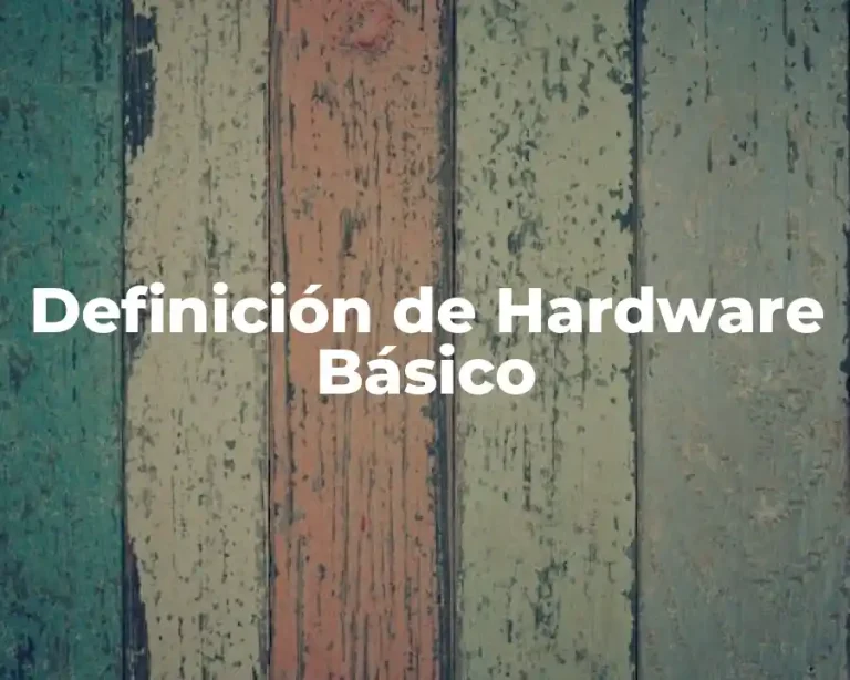 Definición de Hardware Básico