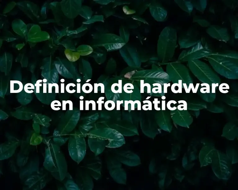 Definición de hardware en informática