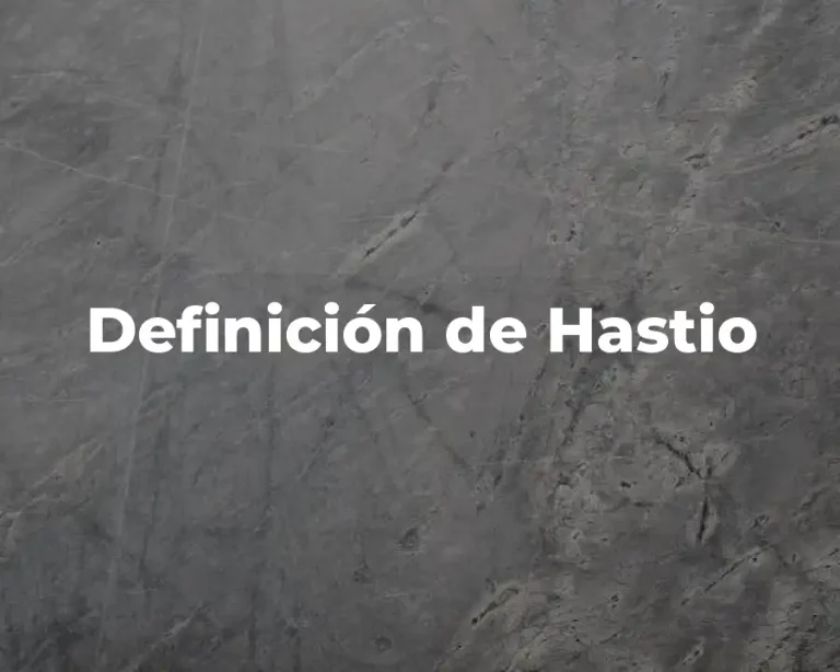 Definición de Hastio