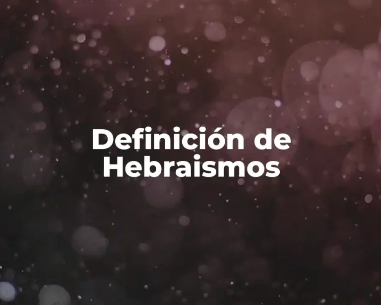 Definición de Hebraismos