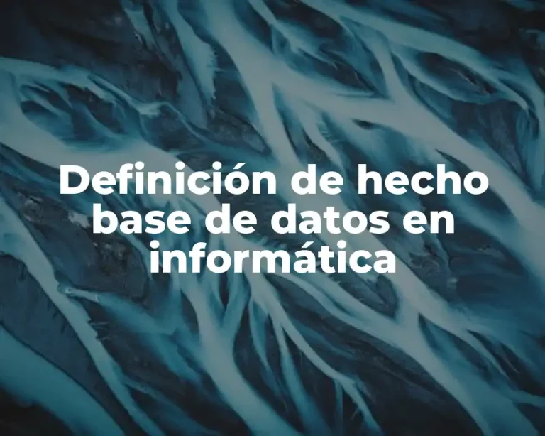 Definición de hecho base de datos en informática