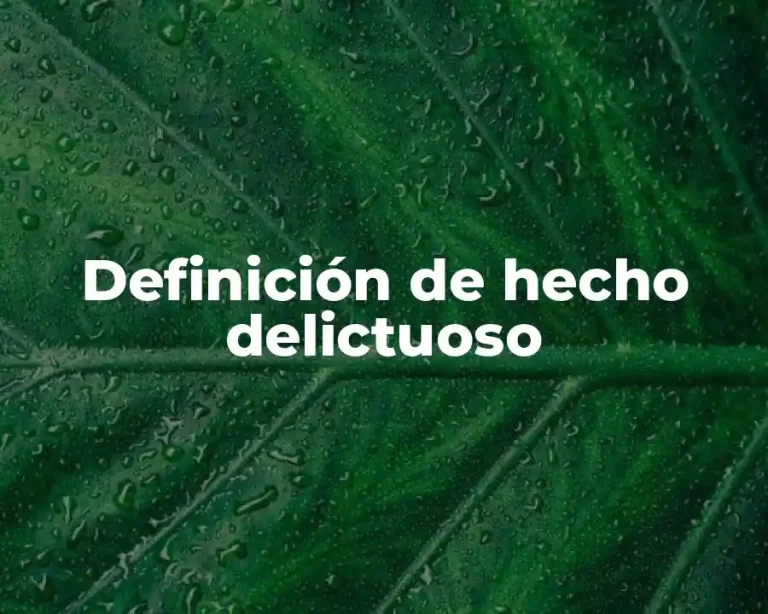 Definición de hecho delictuoso