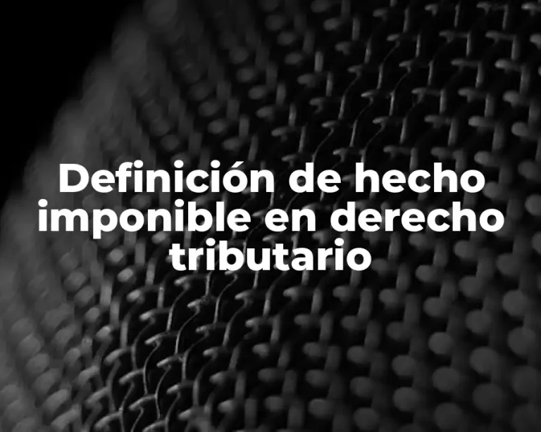 Definición de hecho imponible en derecho tributario