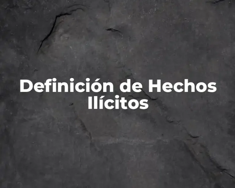 Definición de Hechos Ilícitos