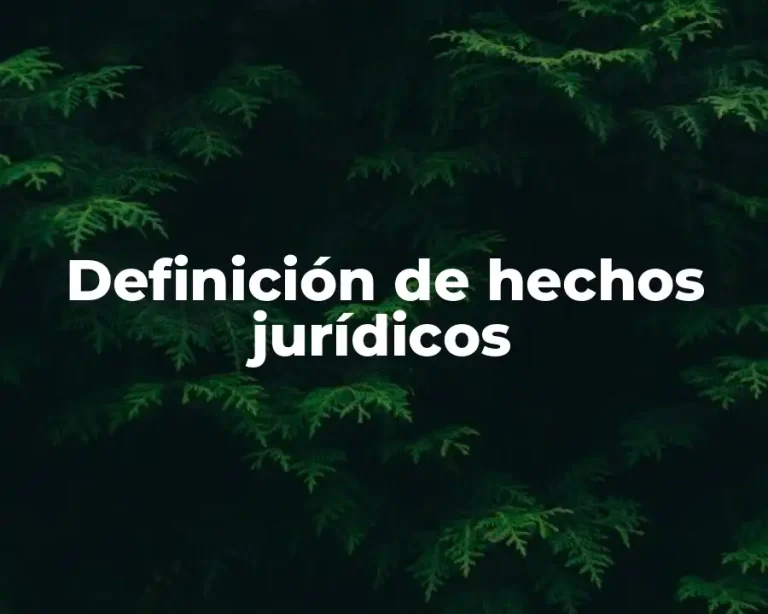 Definición de hechos jurídicos