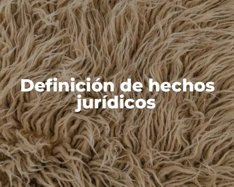 Definición de hechos jurídicos