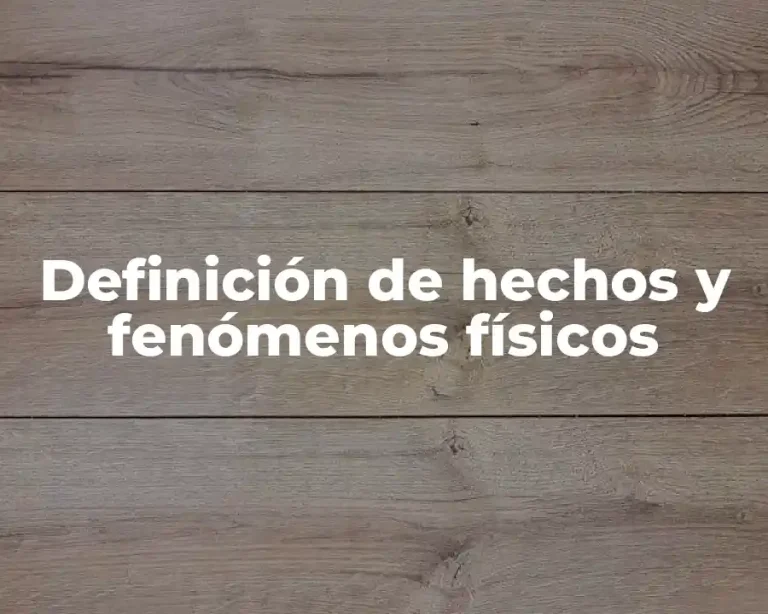 Definición de hechos y fenómenos físicos