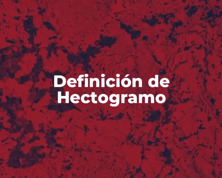 Definición de Hectogramo