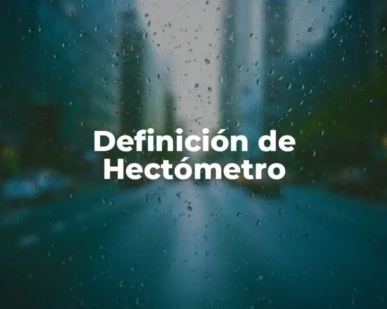 Definición de Hectómetro