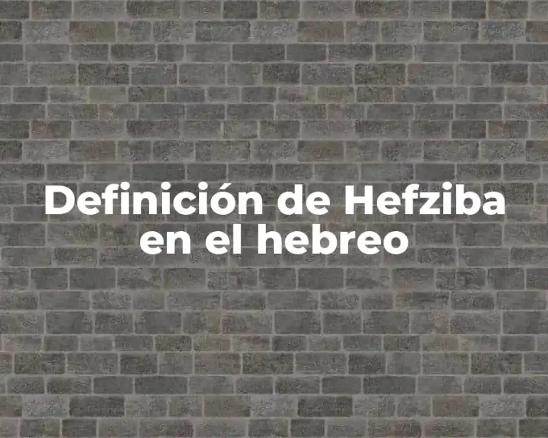 Definición de Hefziba en el hebreo