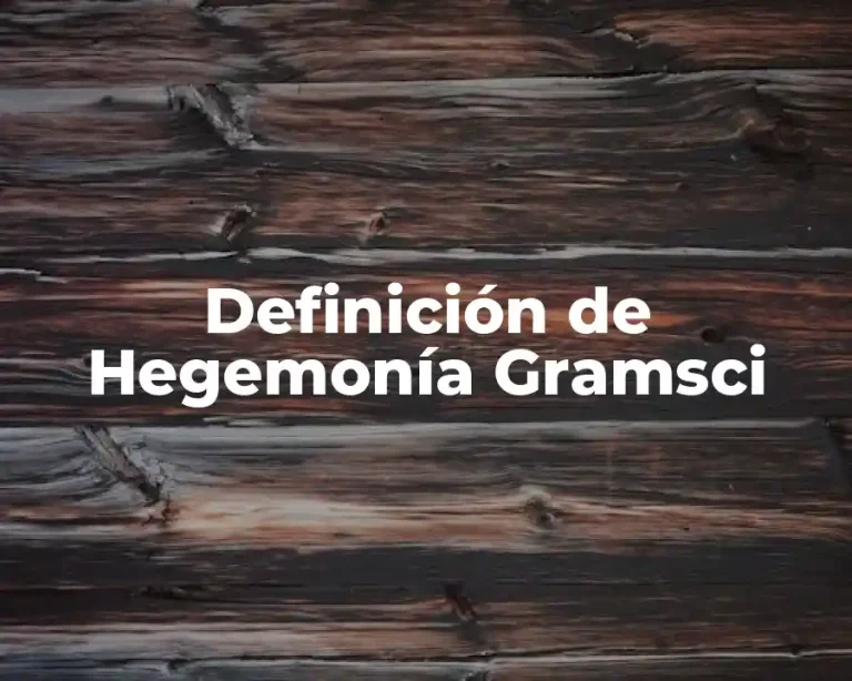 Definición de Hegemonía Gramsci