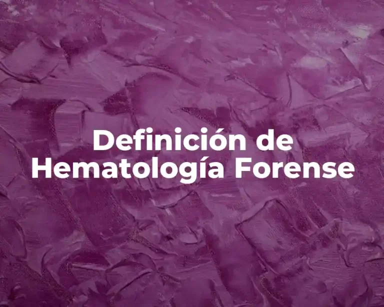 Definición de Hematología Forense