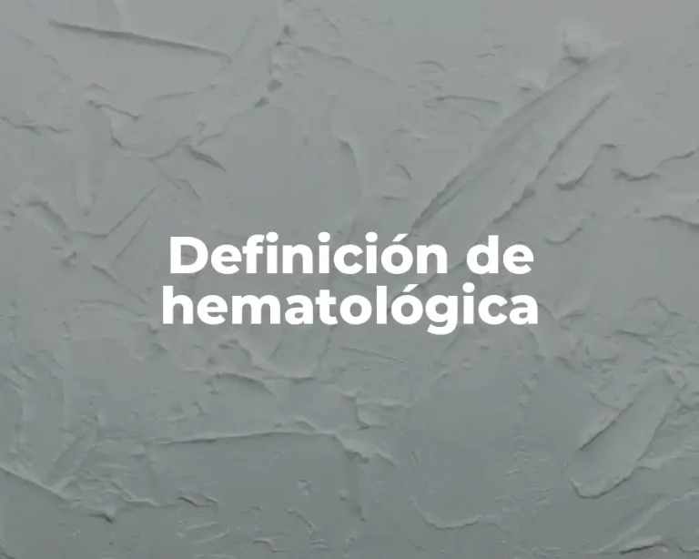 Definición de hematológica