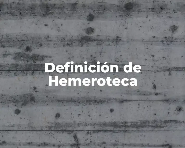 Definición de Hemeroteca