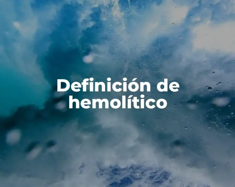 Definición de hemolítico