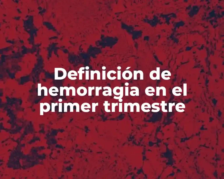 Definición de hemorragia en el primer trimestre