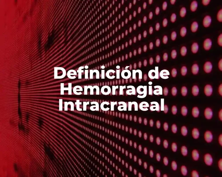 Definición de Hemorragia Intracraneal