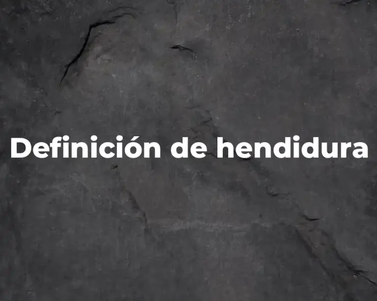 Definición de hendidura