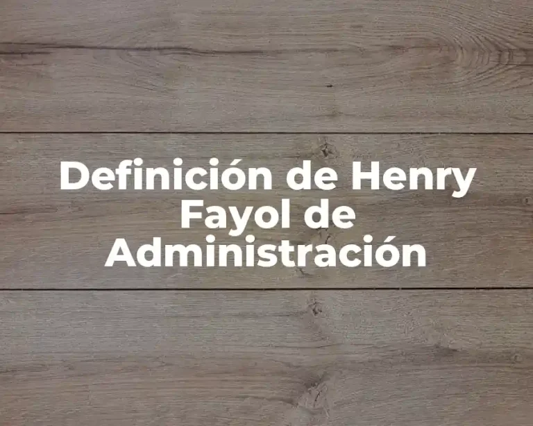 Definición de Henry Fayol de Administración