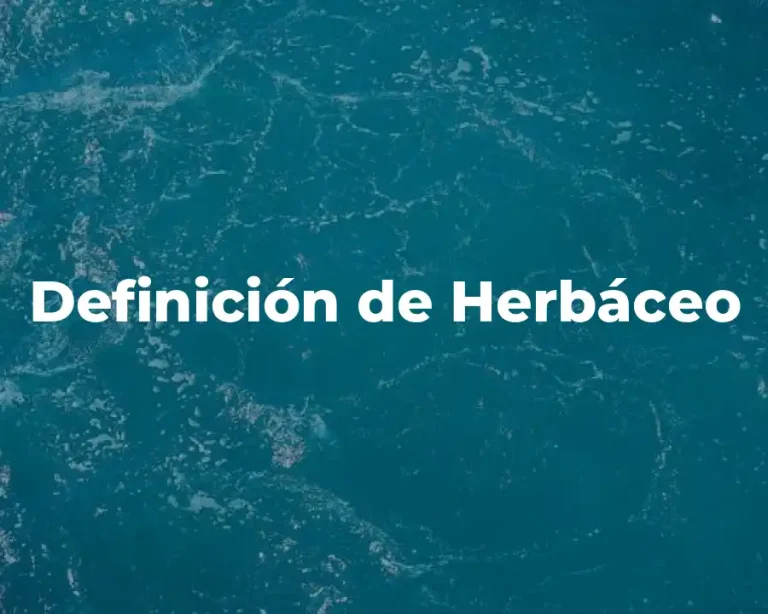 Definición de Herbáceo