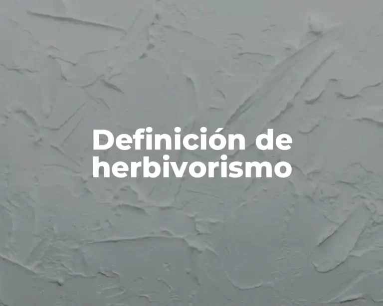 Definición de herbivorismo