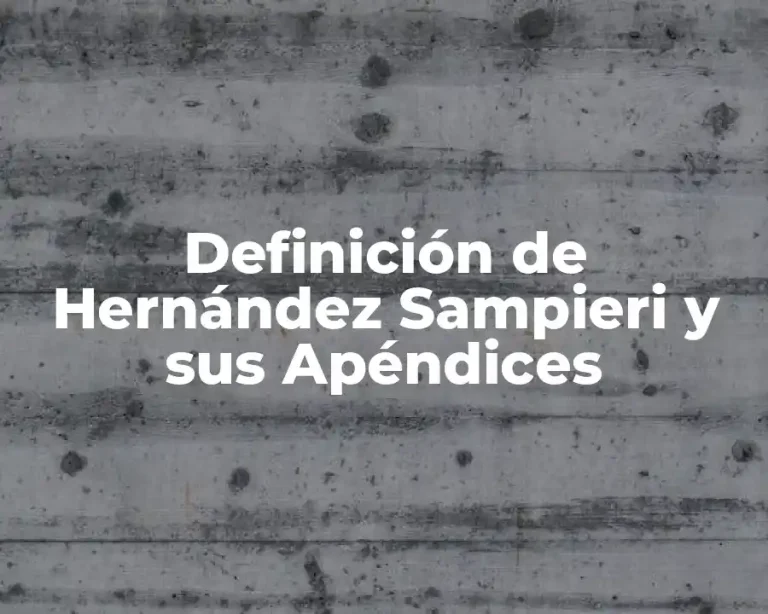Definición de Hernández Sampieri y sus Apéndices