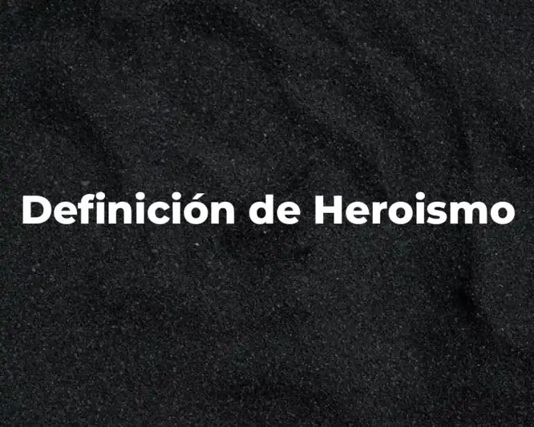 Definición de Heroismo