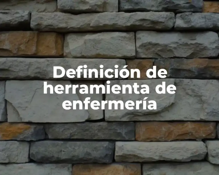 Definición de herramienta de enfermería