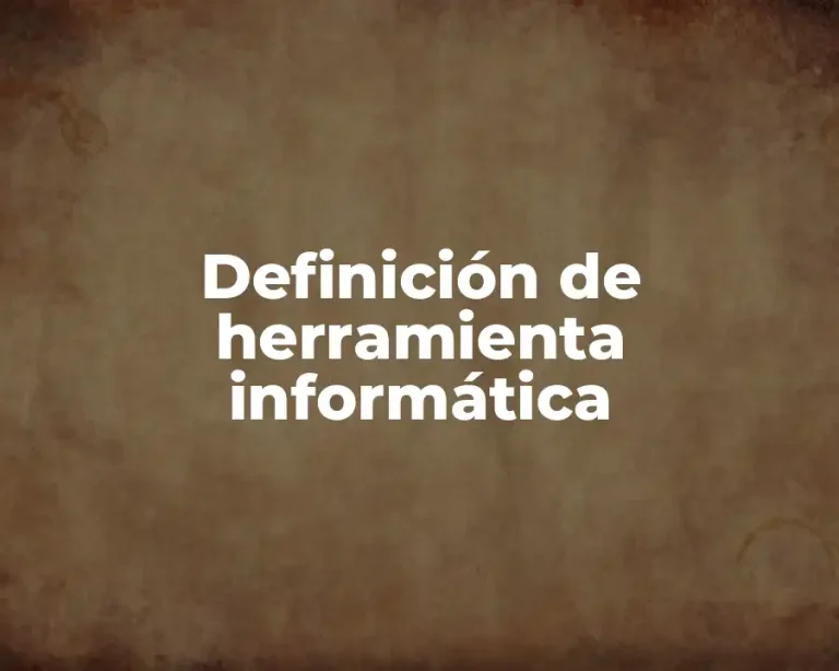Definición de herramienta informática