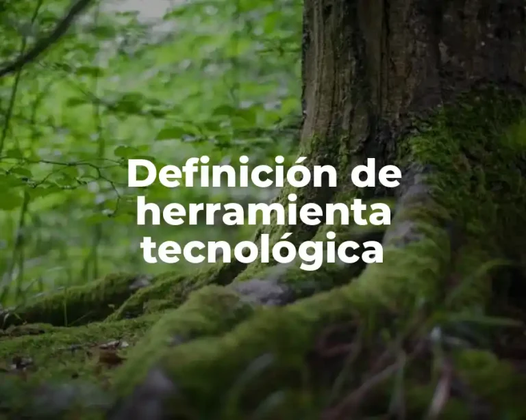 Definición de herramienta tecnológica