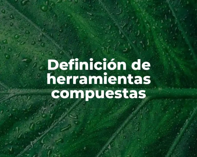 Definición de herramientas compuestas