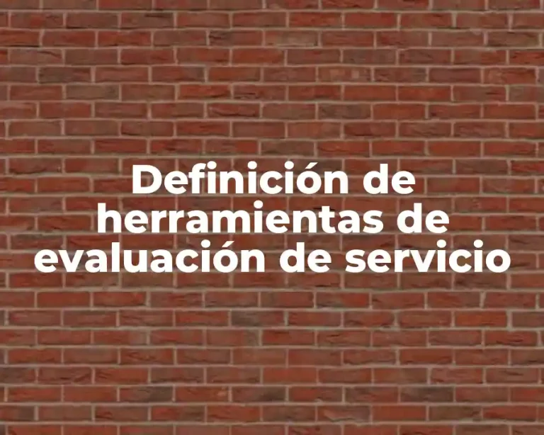 Definición de herramientas de evaluación de servicio
