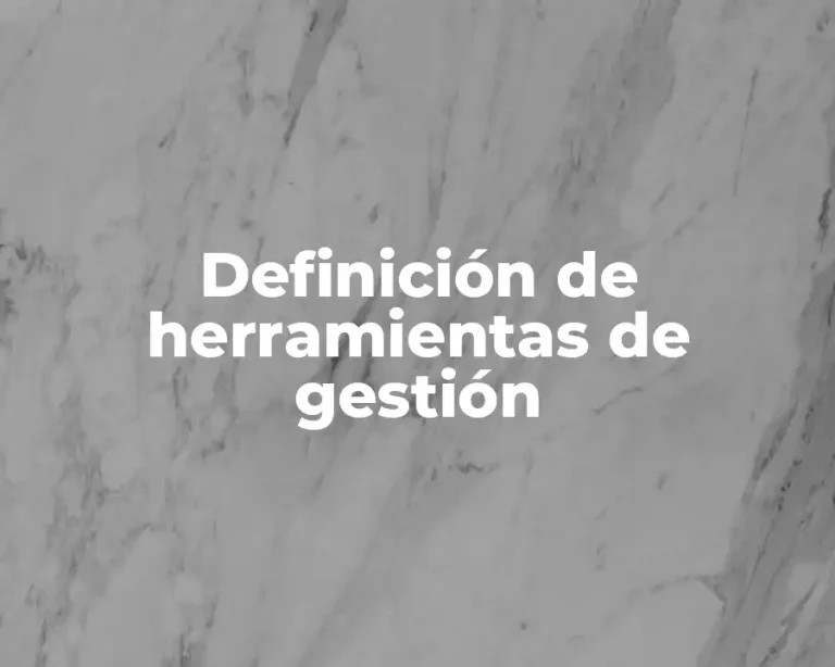 Definición de herramientas de gestión