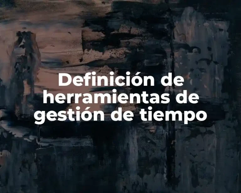 Definición de herramientas de gestión de tiempo
