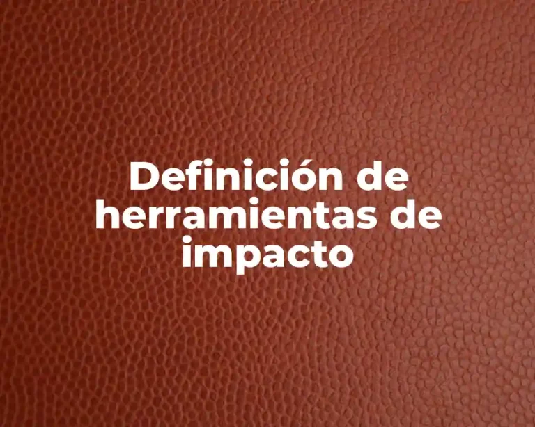 Definición de herramientas de impacto