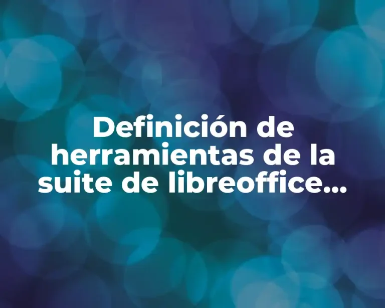 Definición de herramientas de la suite de libreoffice impress