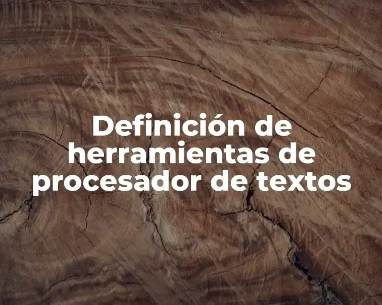 Definición de herramientas de procesador de textos